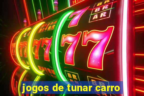 jogos de tunar carro